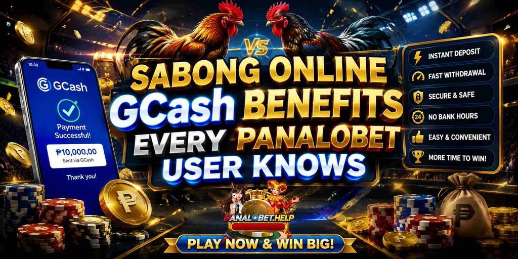 Sabong Online GCash Benefits Every Panalobet User Knows
