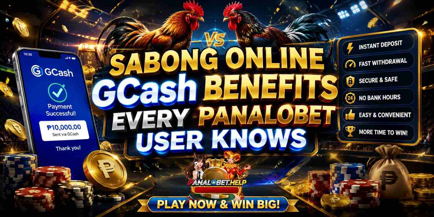 Sabong Online GCash Benefits Every Panalobet User Knows